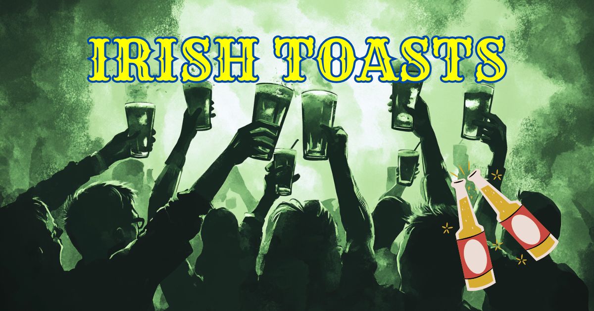 Irish Toasts for St Patrick’s Day, Special Occasions, and Regular Occasions